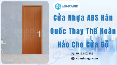 Cửa Nhựa ABS Hàn Quốc Thay Thế Hoàn Hảo Cho Cửa Gỗ