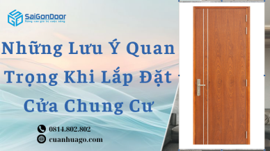 Những Lưu Ý Quan Trọng Khi Lắp Đặt Cửa Chung Cư