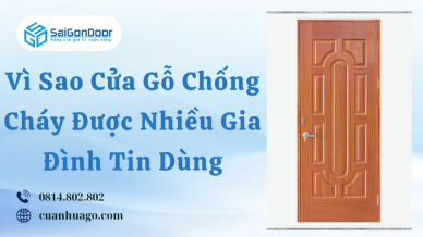 Vì Sao Cửa Gỗ Chống Cháy Được Nhiều Gia Đình Tin Dùng