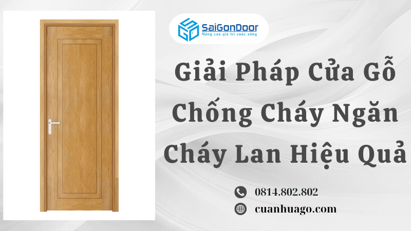 Giải Pháp Cửa Gỗ Chống Cháy Ngăn Cháy Lan Hiệu Quả