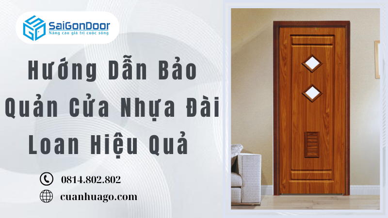 Hướng Dẫn Bảo Quản Cửa Nhựa Đài Loan Hiệu Quả