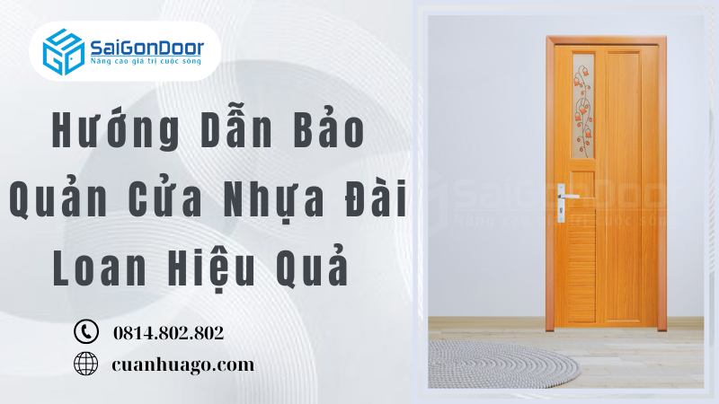 Hướng Dẫn Bảo Quản Cửa Nhựa Đài Loan Hiệu Quả