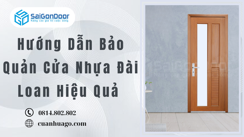Hướng Dẫn Bảo Quản Cửa Nhựa Đài Loan Hiệu Quả