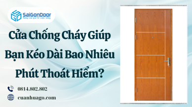 Cửa Chống Cháy Giúp Bạn Kéo Dài Bao Nhiêu Phút Thoát Hiểm?