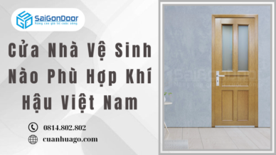 Cửa Nhà Vệ Sinh Nào Phù Hợp Khí Hậu Việt Nam