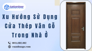 Xu Hướng Sử Dụng Cửa Thép Vân Gỗ Trong Nhà Ở