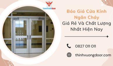 Báo Giá Cửa Kính Ngăn Cháy Giá Rẻ Và Chất Lượng Nhất Hiện Nay