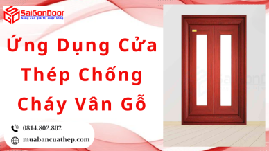 Ứng Dụng Của Cửa Thép Chống Cháy Vân Gỗ