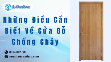 Những Điều Cần Biết Về Cửa Gỗ Chống Cháy