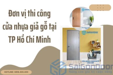 Đơn vị thi công cửa nhựa giả gỗ tại TP Hồ Chí Minh