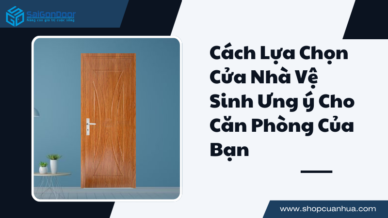 Cách lựa chọn cửa nhà vệ sinh ưng ý cho căn phòng của bạn