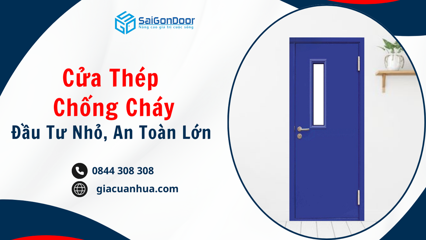 Cửa Thép Chống Cháy: Đầu Tư Nhỏ, An Toàn Lớn