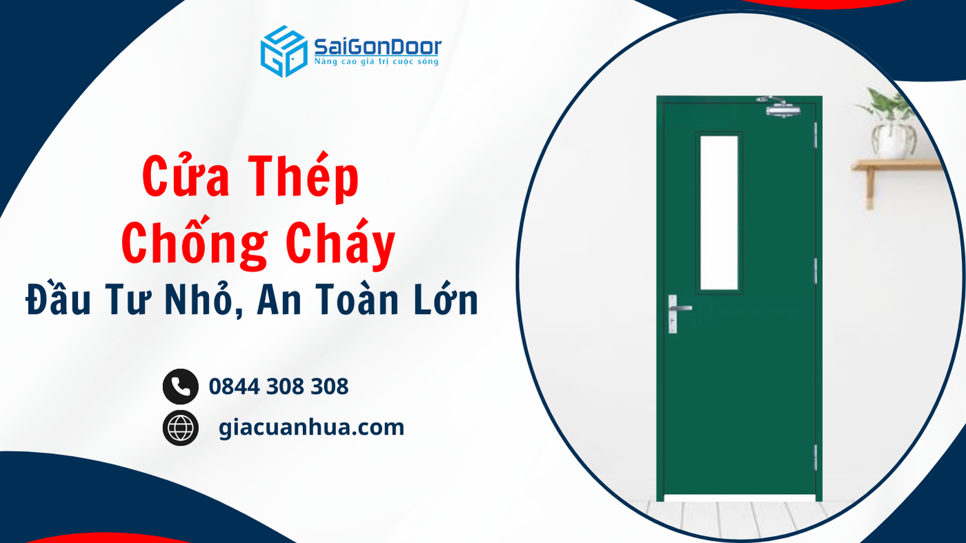 Cửa Thép Chống Cháy: Đầu Tư Nhỏ, An Toàn Lớn
