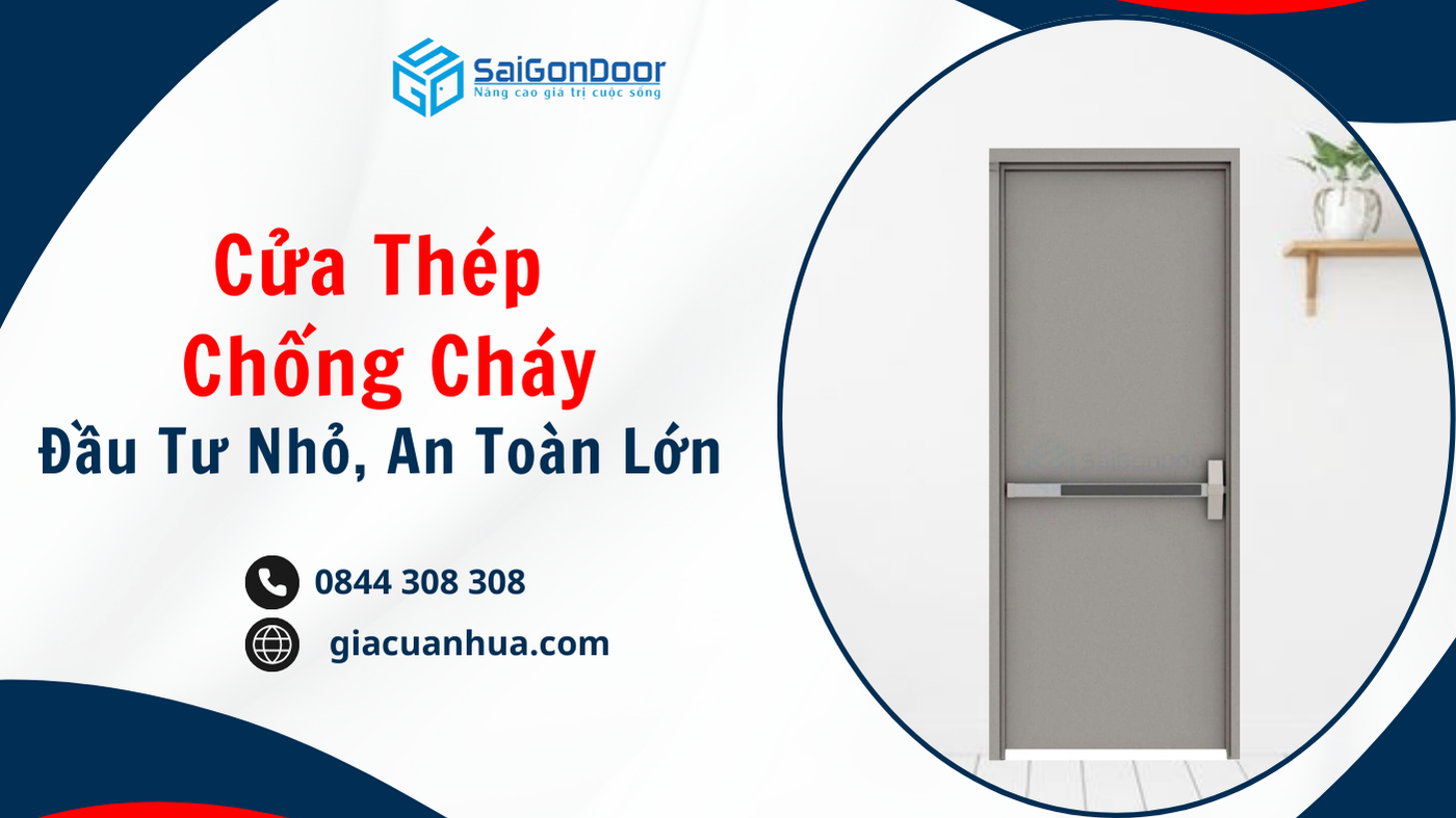 Cửa Thép Chống Cháy: Đầu Tư Nhỏ, An Toàn Lớn