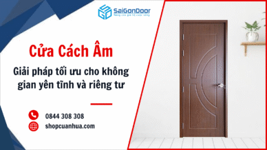 Cửa cách âm – Giải pháp tối ưu cho không gian yên tĩnh và riêng tư