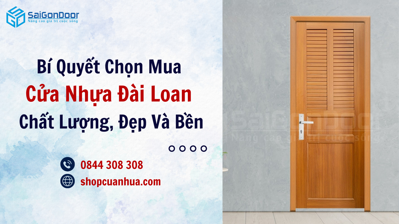 Bí Quyết Chọn Mua Cửa Nhựa Đài Loan Chất Lượng, Đẹp Và Bền