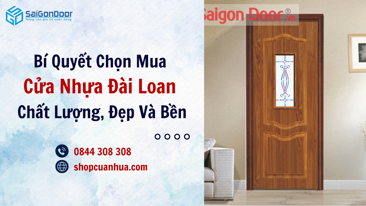 Bí Quyết Chọn Mua Cửa Nhựa Đài Loan Chất Lượng, Đẹp Và Bền
