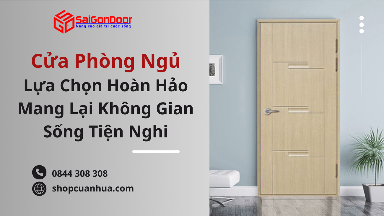 Cửa Phòng Ngủ Cho Ngôi Nhà – Lựa Chọn Hoàn Hảo Mang Lại Không Gian Sống Tiện Nghi