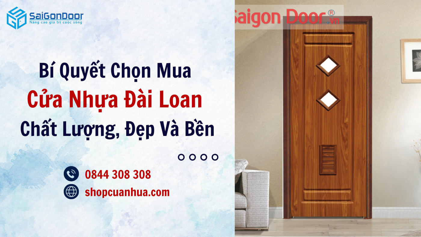 Bí Quyết Chọn Mua Cửa Nhựa Đài Loan Chất Lượng, Đẹp Và Bền