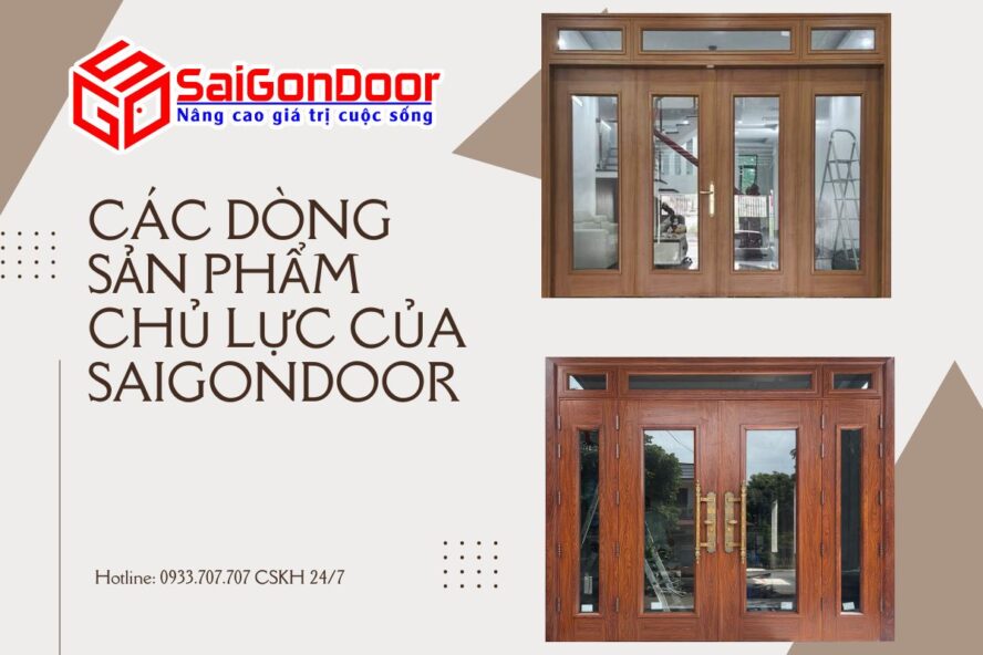 cac-dong-san-pham-chu-luc-cua-saigondoor (5)