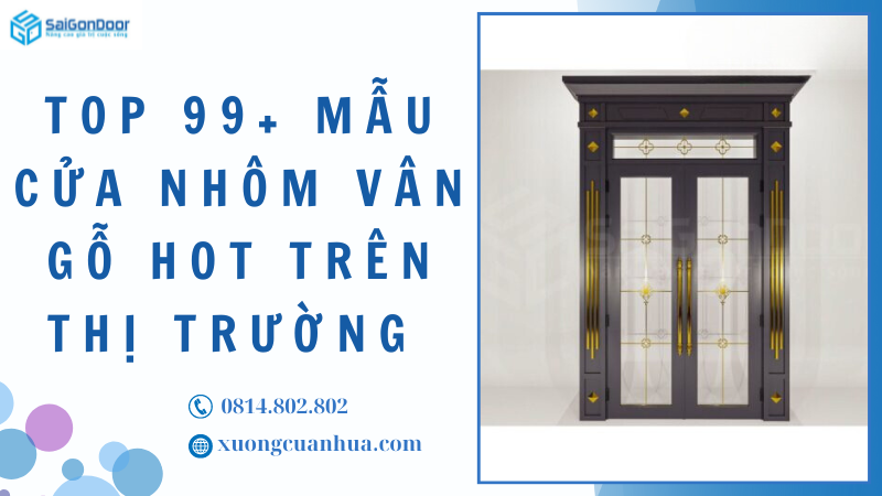 Top 99+ Mẫu Cửa Nhôm Vân Gỗ Hot Nhất Trên Thị Trường