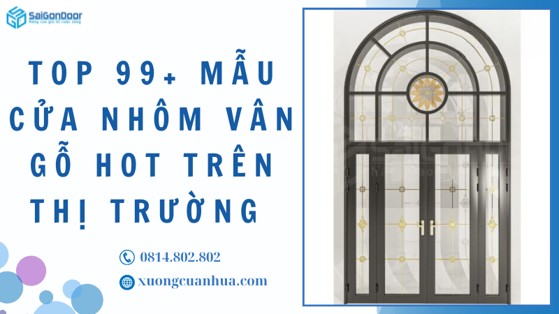 Top 99+ Mẫu Cửa Nhôm Vân Gỗ Hot Nhất Trên Thị Trường