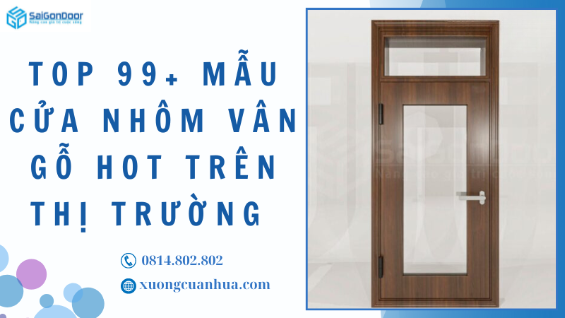 Top 99+ Mẫu Cửa Nhôm Vân Gỗ Hot Nhất Trên Thị Trường