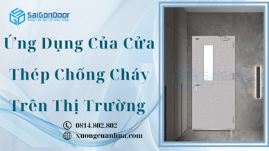Ứng Dụng Của Cửa Thép Chống Cháy Trên Thị Trường