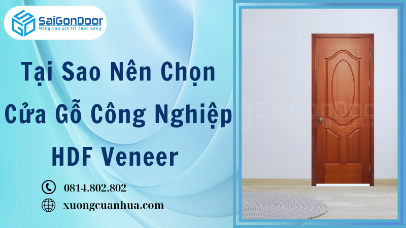 Tại Sao Nên Chọn Cửa Gỗ Công Nghiệp HDF Veneer