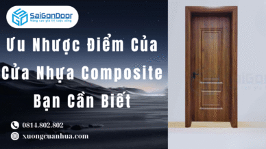 Ưu Nhược Điểm Của Cửa Nhựa Composite Bạn Cần Biết
