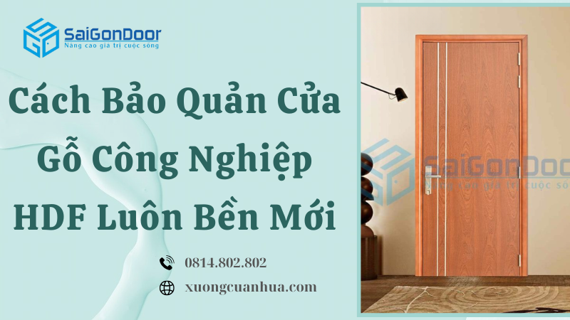 Cách Bảo Quản Cửa Gỗ Công Nghiệp HDF Luôn Bền Mới