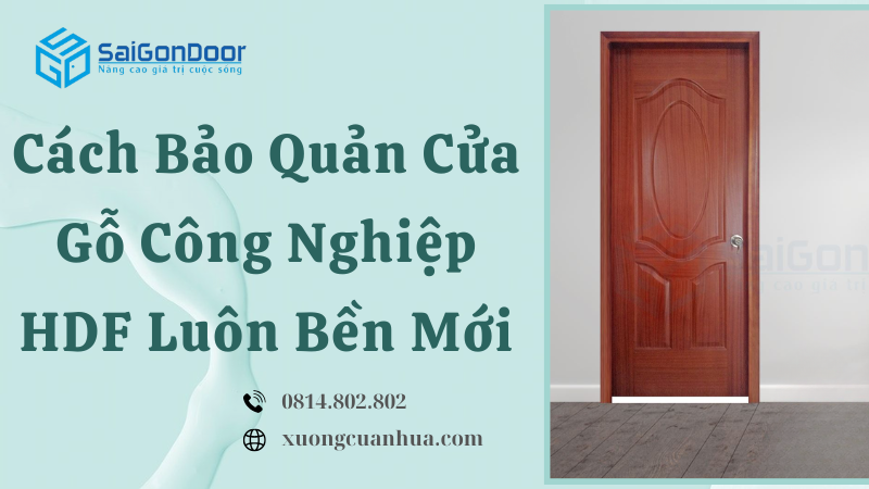 Cách Bảo Quản Cửa Gỗ Công Nghiệp HDF Luôn Bền Mới