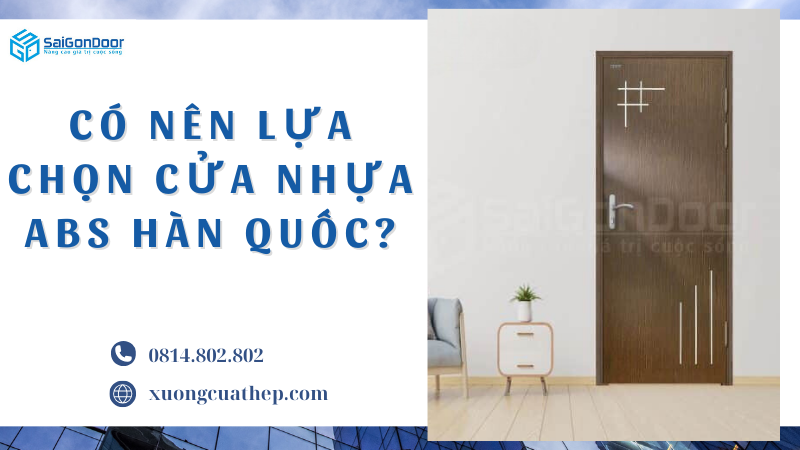 Có Nên Lựa Chọn Cửa Nhựa Abs Hàn Quốc?