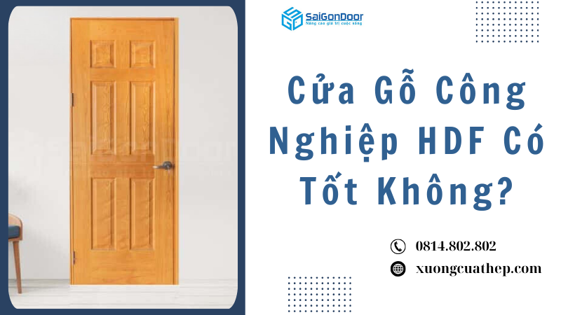Cửa Gỗ Công Nghiệp HDF Có Tốt Không?