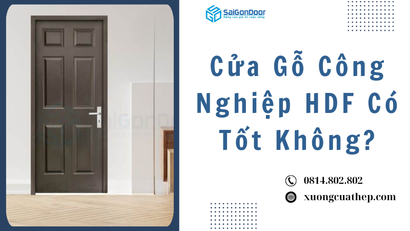 Cửa Gỗ Công Nghiệp HDF Có Tốt Không?