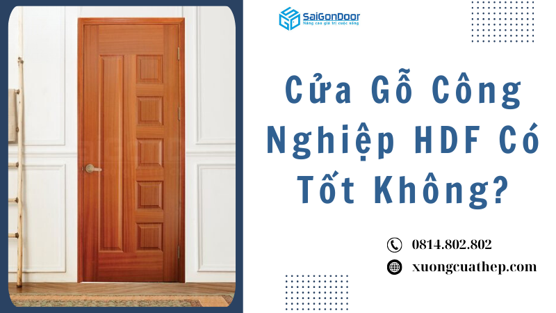 Cửa Gỗ Công Nghiệp HDF Có Tốt Không?
