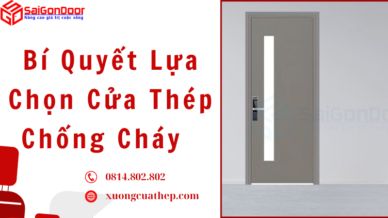Bí Quyết Lựa Chọn Cửa Thép Chống Cháy