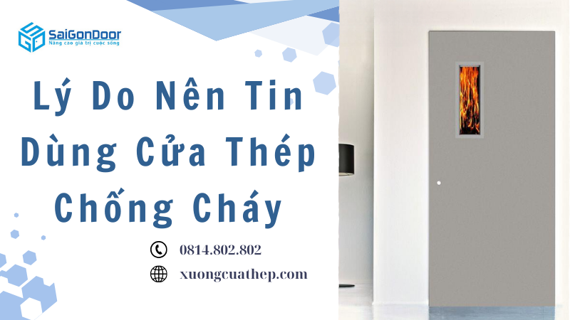 Lý Do Nên Tin Dùng Cửa Thép Chống Cháy