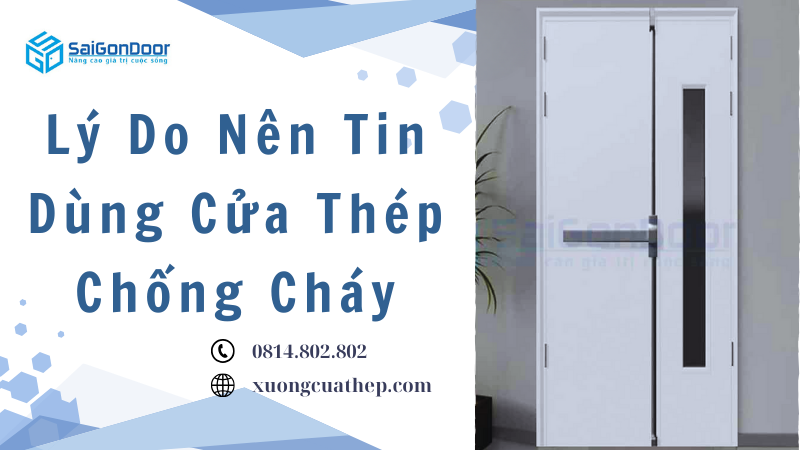Lý Do Nên Tin Dùng Cửa Thép Chống Cháy