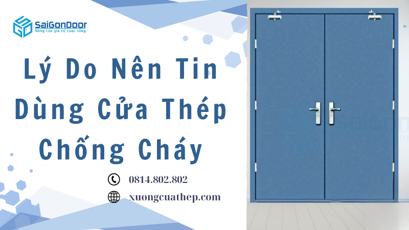 Lý Do Nên Tin Dùng Cửa Thép Chống Cháy