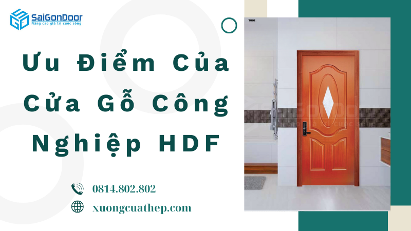 Ưu Điểm Của Cửa Gỗ Công Nghiệp HDF