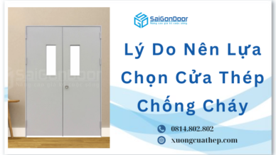 Lý Do Nên Lựa Chọn Cửa Thép Chống Cháy