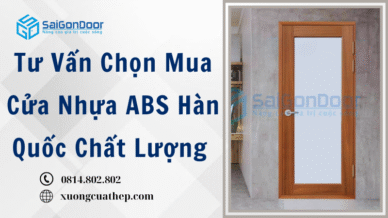 Tư Vấn Chọn Mua Cửa Nhựa ABS Hàn Quốc Chất Lượng
