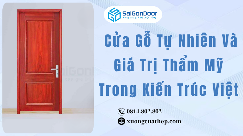 Cửa Gỗ Tự Nhiên Và Giá Trị Thẩm Mỹ Trong Kiến Trúc Việt
