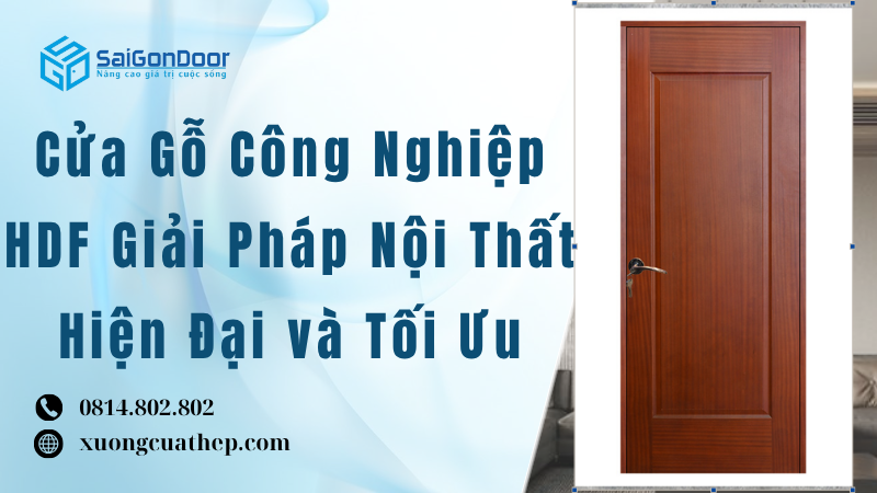 Cửa Gỗ Công Nghiệp HDF Giải Pháp Nội Thất Hiện Đại và Tối Ưu