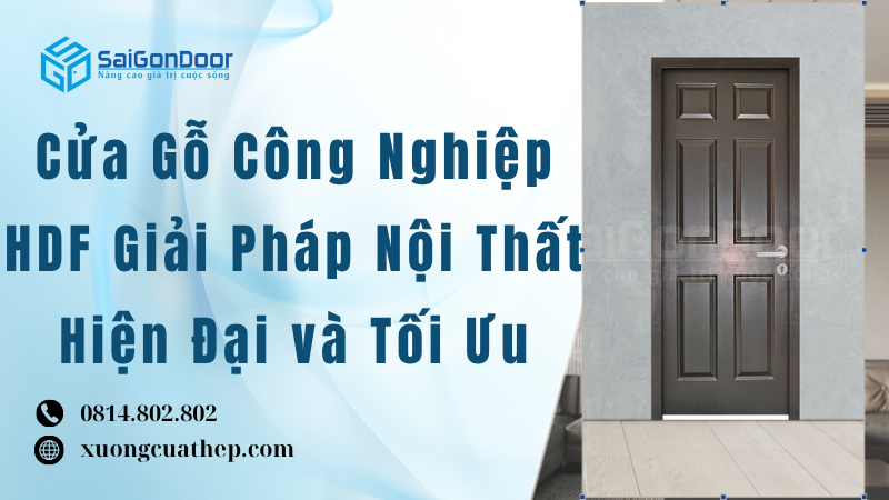 Cửa Gỗ Công Nghiệp HDF Giải Pháp Nội Thất Hiện Đại và Tối Ưu