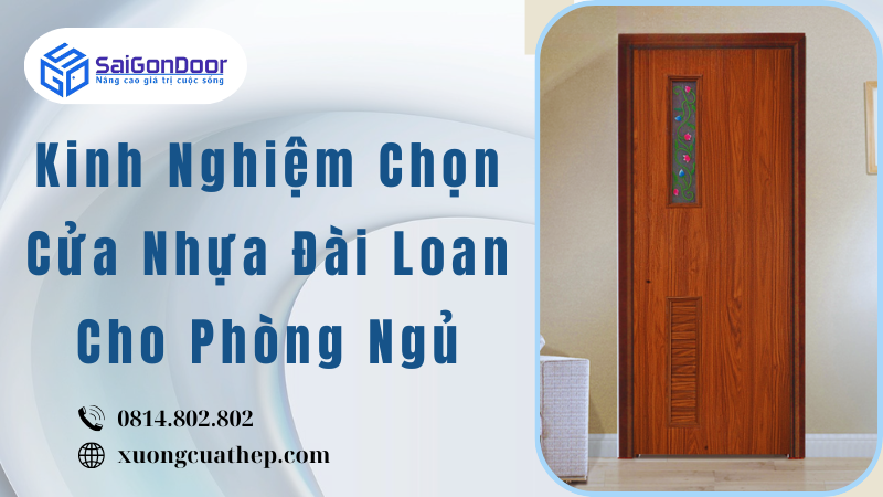 Kinh Nghiệm Chọn Cửa Nhựa Đài Loan Cho Phòng Ngủ