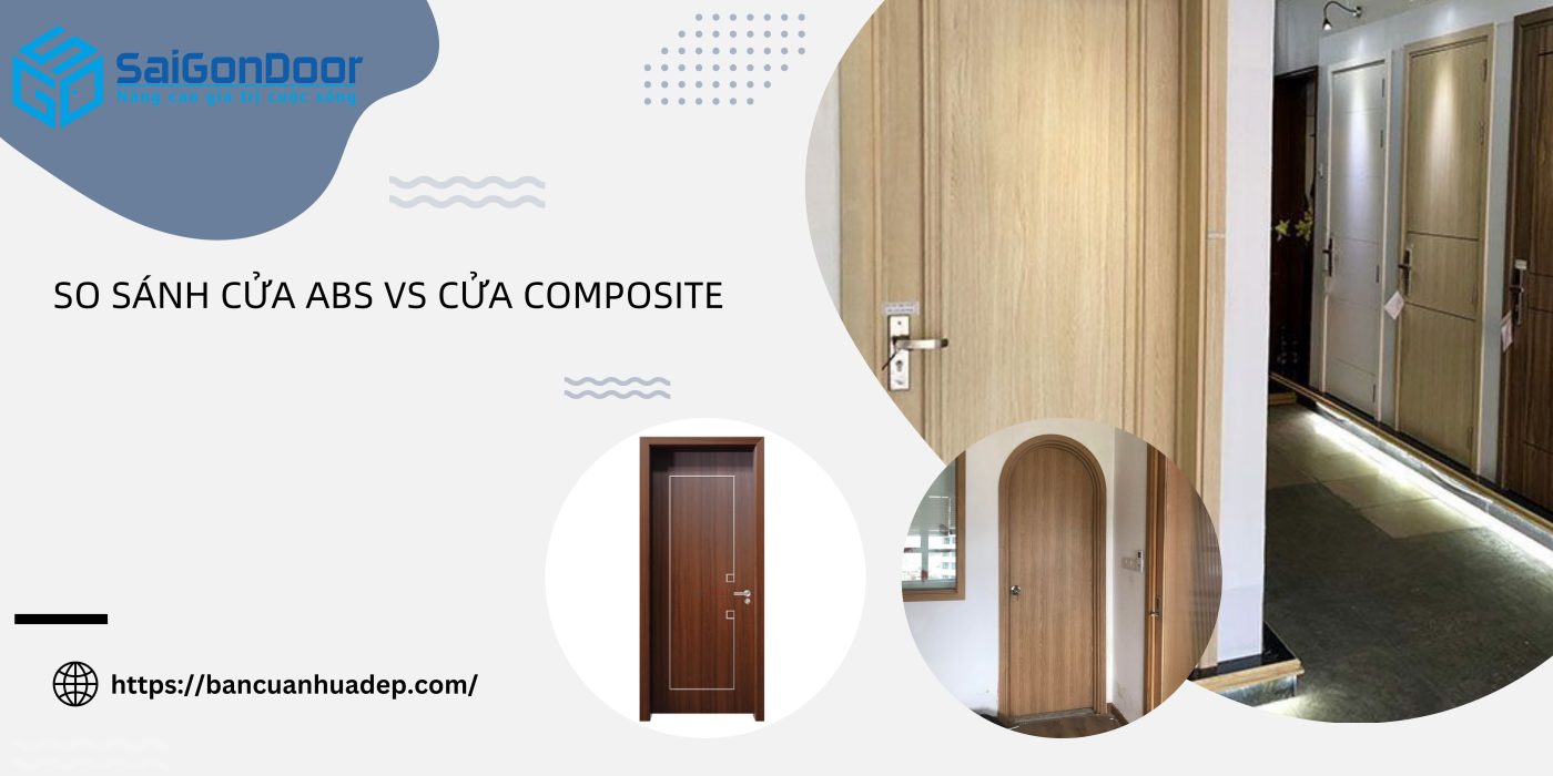 So Sánh Cửa ABS Vs Cửa Composite - Nên Chọn Mua Loại Nào Tốt Hơn? 1 so sánh cửa abs vs cửa composite