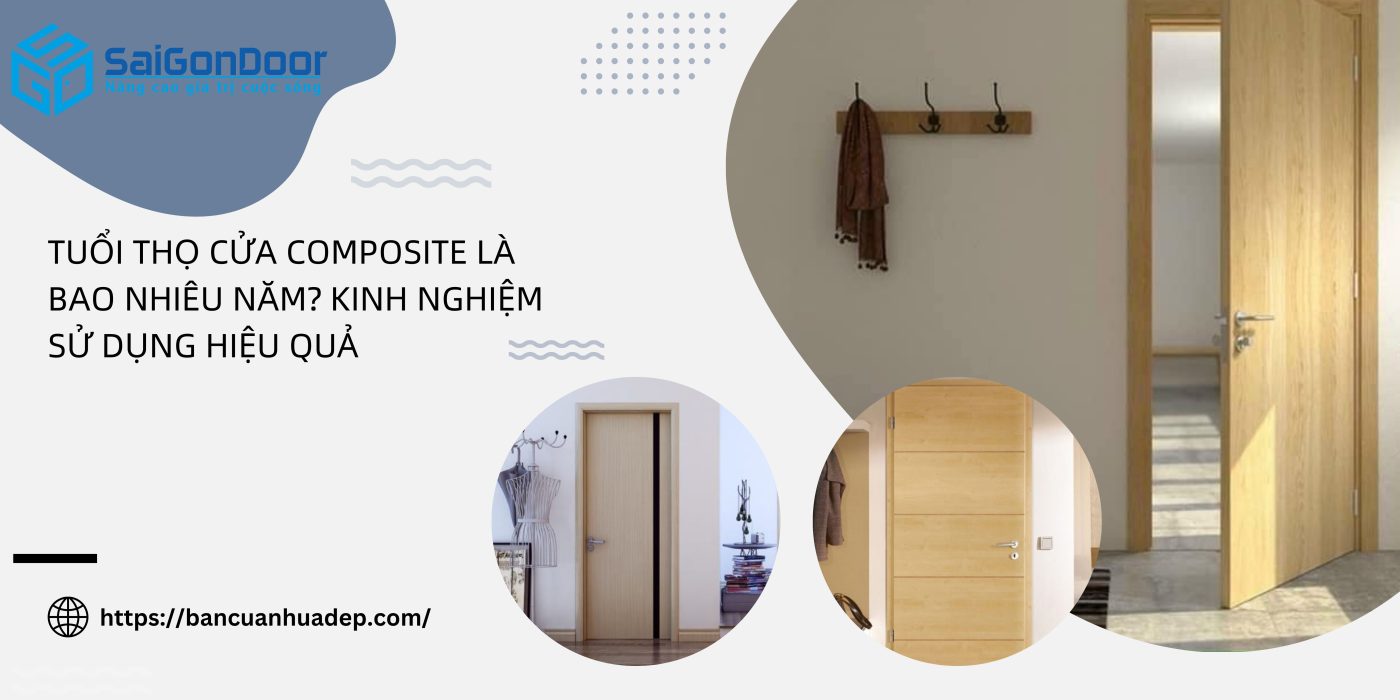 tuổi thọ cửa composite là bao nhiêu năm