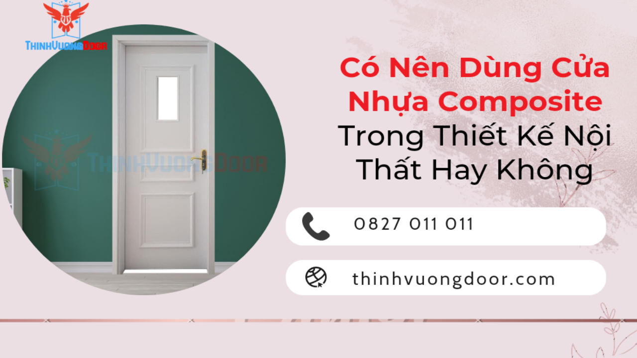 Có Nên Dùng Cửa Nhựa Composite Trong Thiết Kế Nội Thất Hay Không